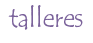 talleres